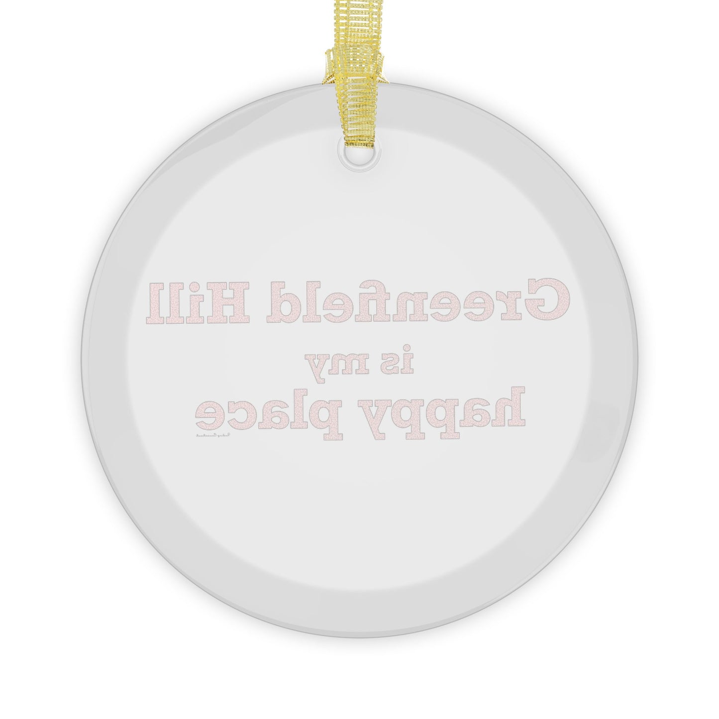 Greenfield Hill is My Happy Place Glass Ornaments