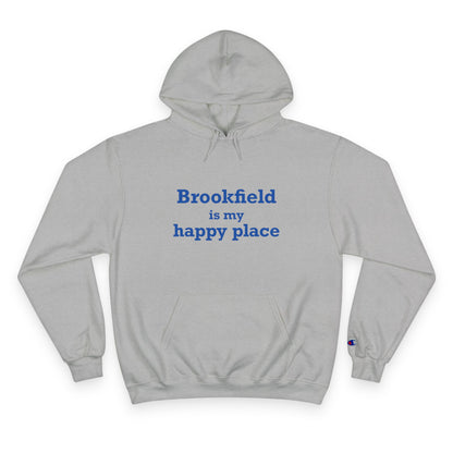 Brookfield Is My Happy Place Champion Hoodie