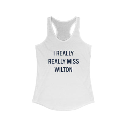 I Really Really Miss Wilton Women's Ideal Racerback Tank Top