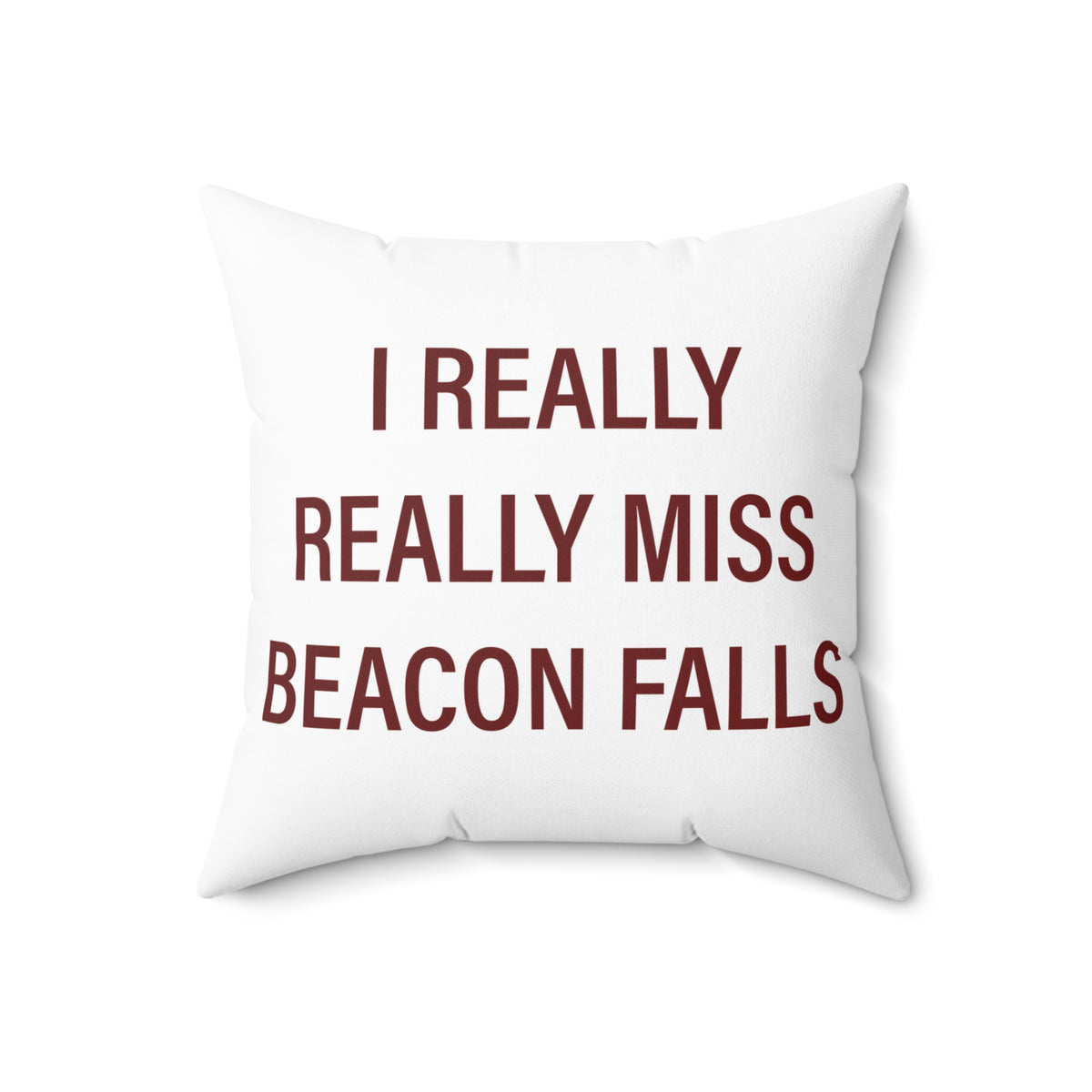 I Really Really Miss Beacon Falls Polyester Square Pillow