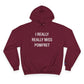 I Really Really Miss Pomfret Champion Hoodie
