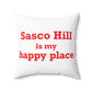 Sasco Hill is My Happy Place Spun Polyester Square Pillow
