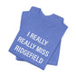 I Really Really Miss Ridgefield Unisex Jersey Short Sleeve T-Shirt