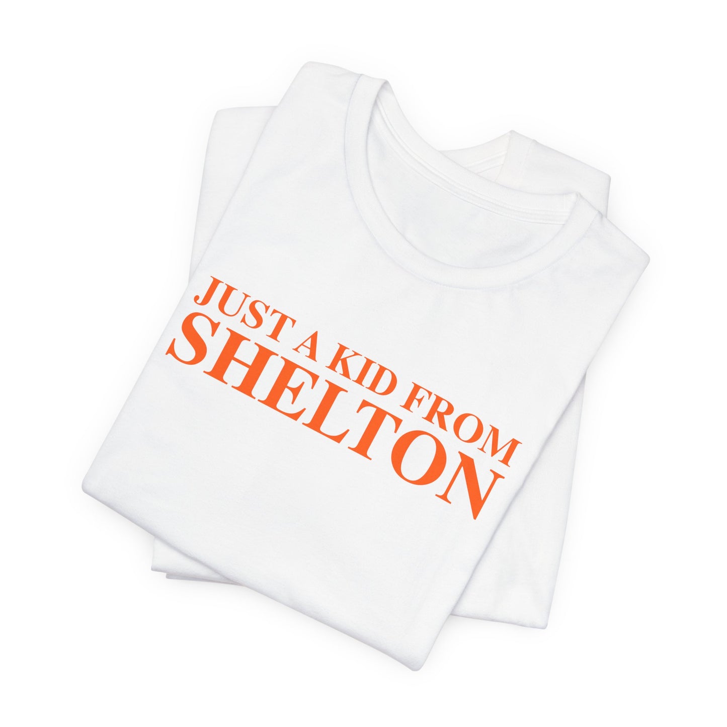 Just a kid from Shelton Unisex Jersey Short Sleeve T-Shirt