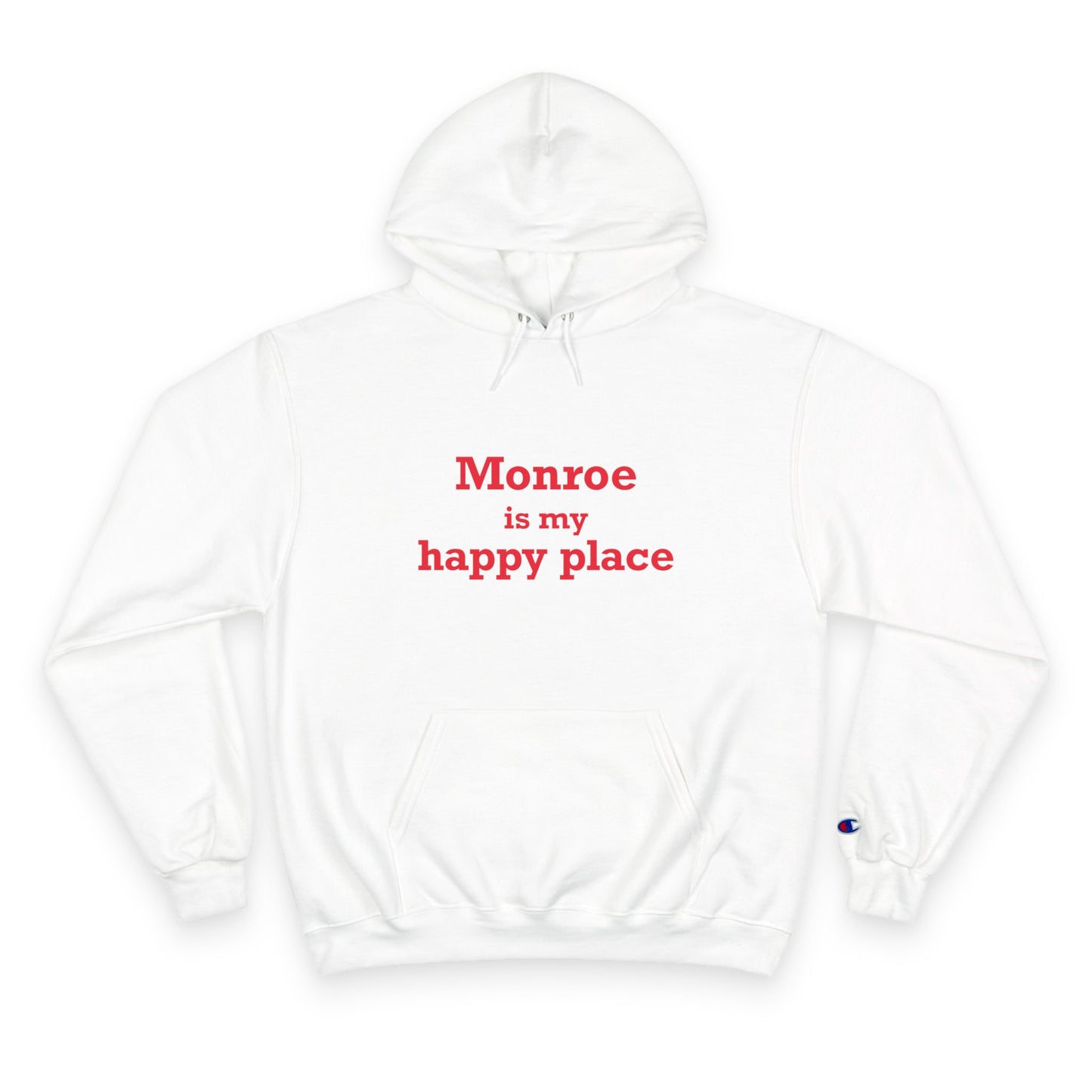 Monroe Is My Happy Place  Champion Hoodie