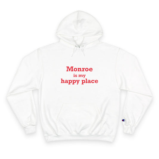 Monroe Is My Happy Place  Champion Hoodie