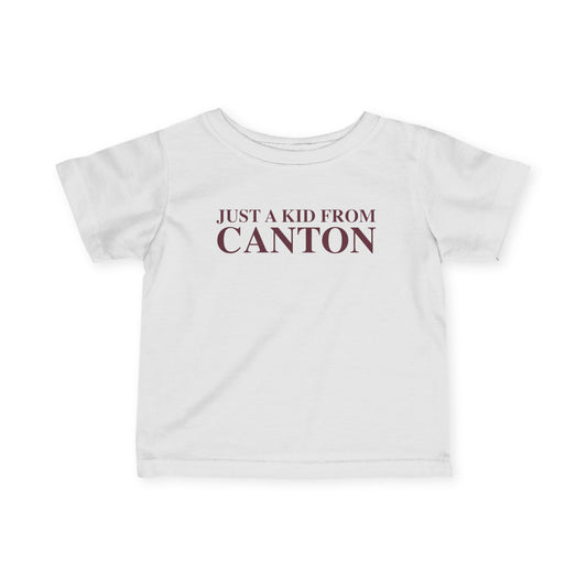 Just a kid from Canton Infant Fine Jersey T-Shirt