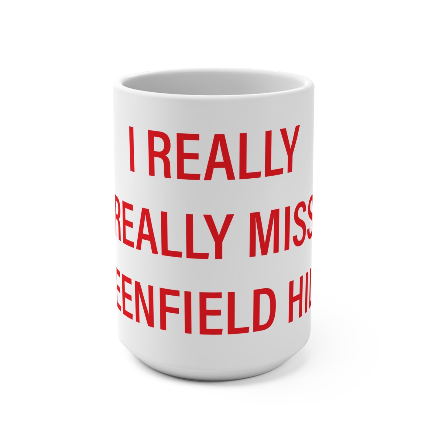 I Really Really Miss Greenfield Hill Mug 15oz
