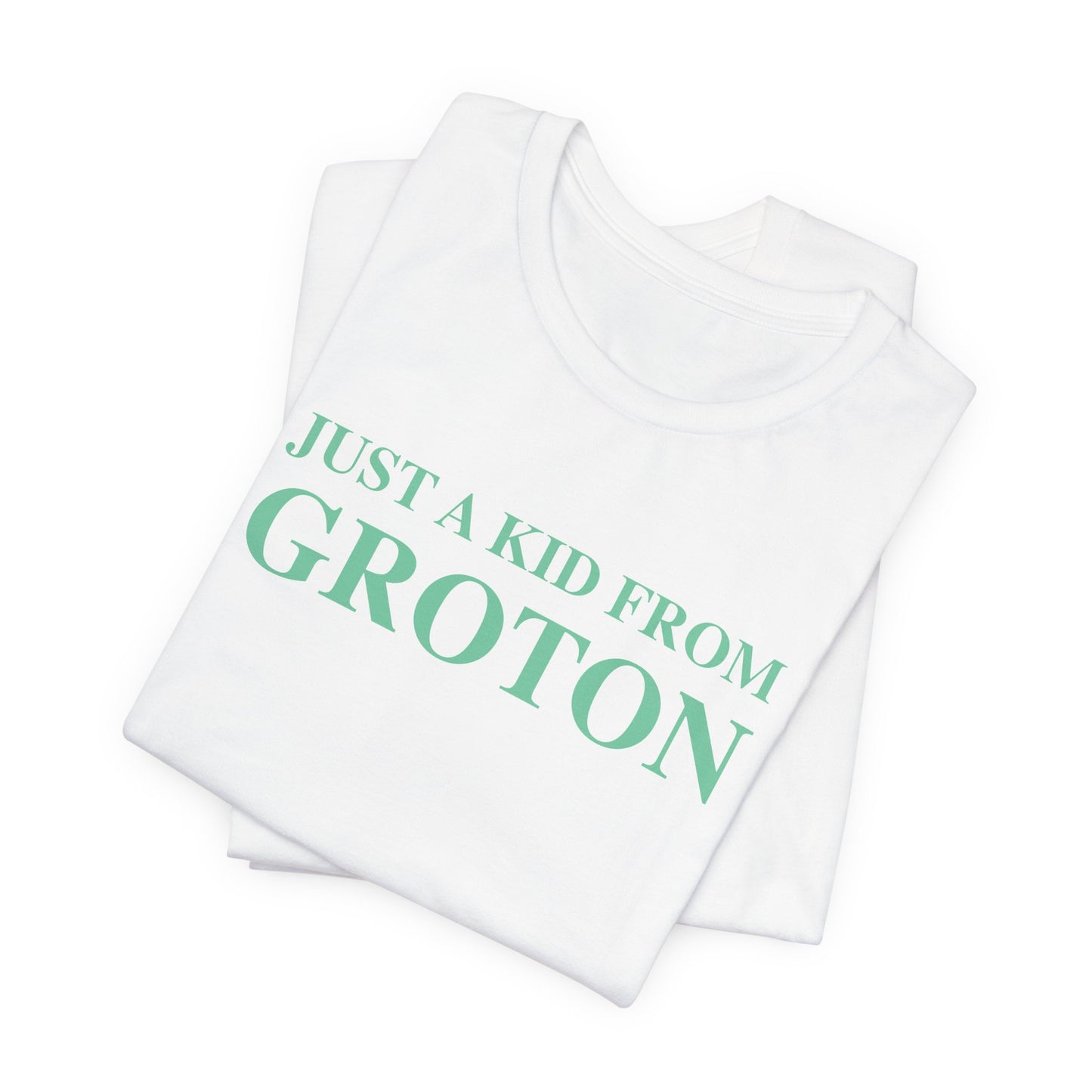 Just a kid from Groton Unisex Jersey Short Sleeve Tee