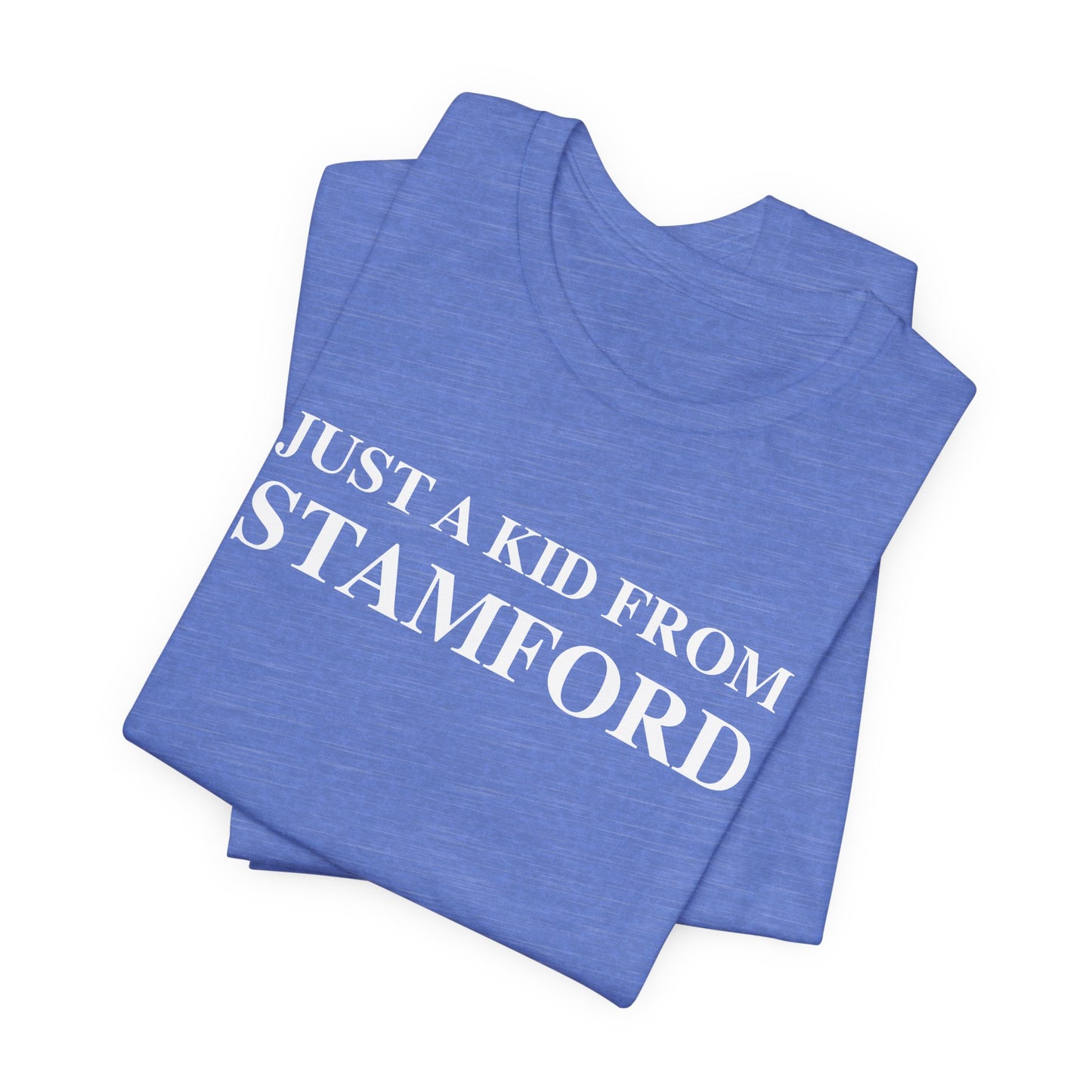 Just a kid from Stamford Unisex Jersey Short Sleeve T-Shirt