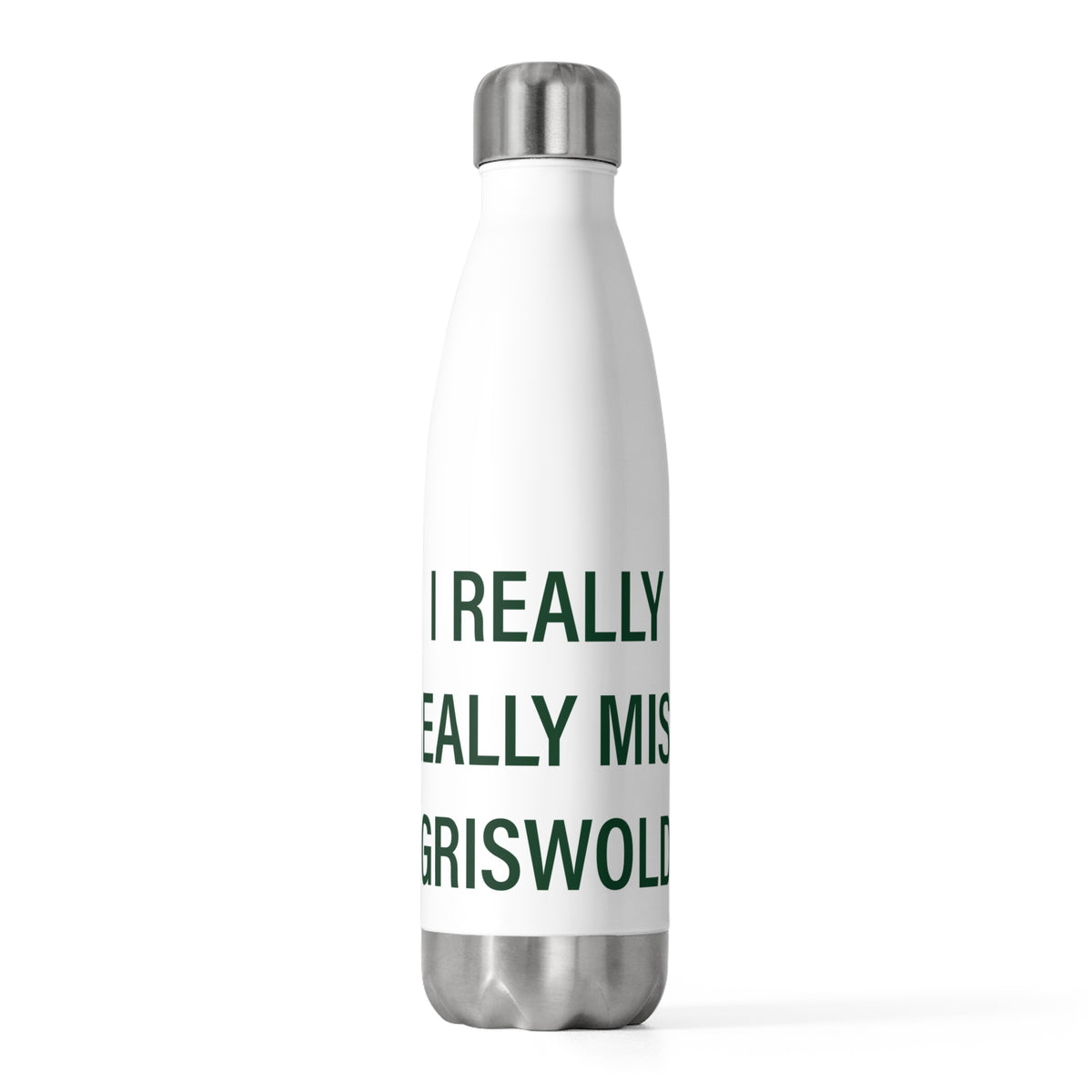 I Really Really Miss Griswold 20oz Insulated Bottle