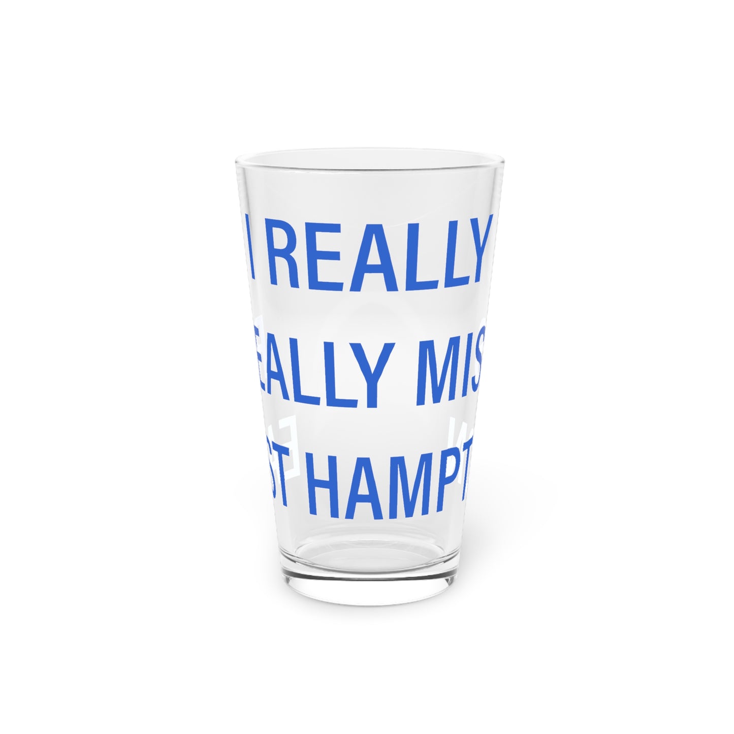 I Really Really Miss East Hampton Pint Glass, 16oz