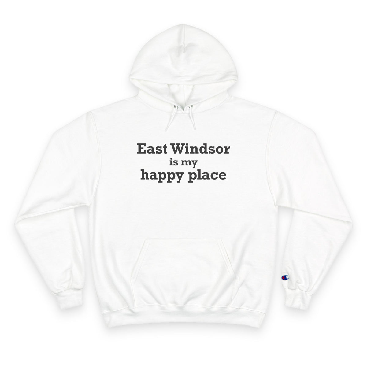 East Windsor is My Happy Place Champion Hoodie