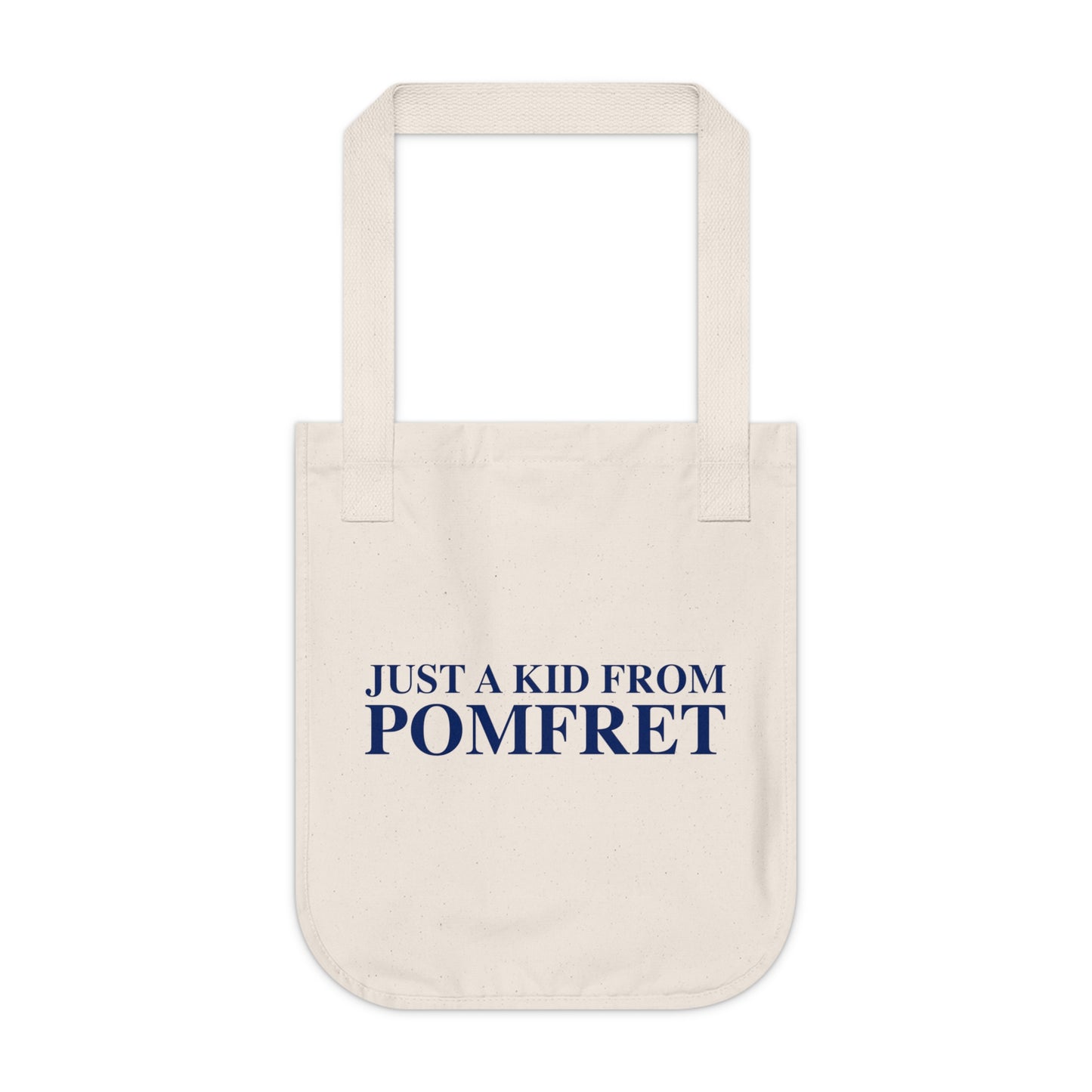 Just a kid from Pomfret Organic Canvas Tote Bag