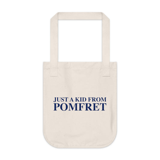 Just a kid from Pomfret Organic Canvas Tote Bag