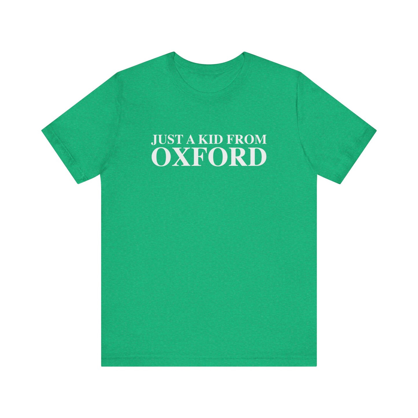 Just a kid from Oxford Unisex Jersey Short Sleeve T-Shirt