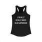 I Really Really Miss Old Saybrook Women's Ideal Racerback Tank Top