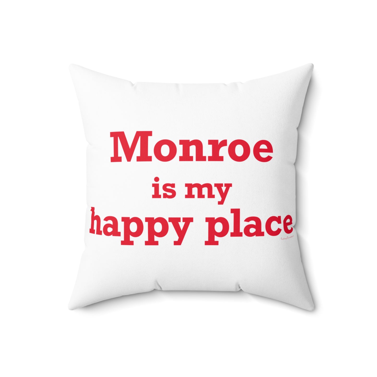 Monroe Is My Happy Place  Spun Polyester Square Pillow