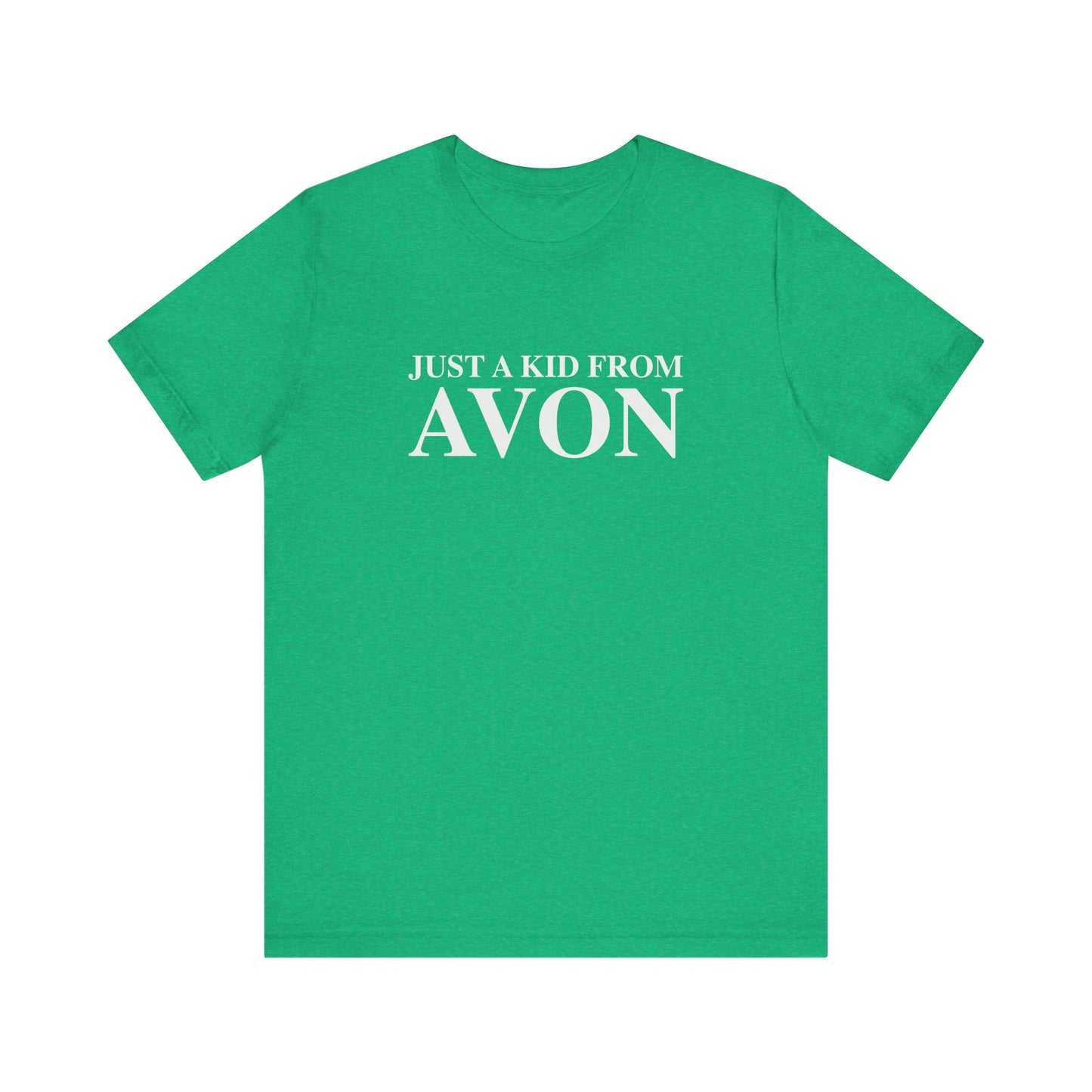 Just a kid from Avon Unisex Jersey Short Sleeve T-Shirt