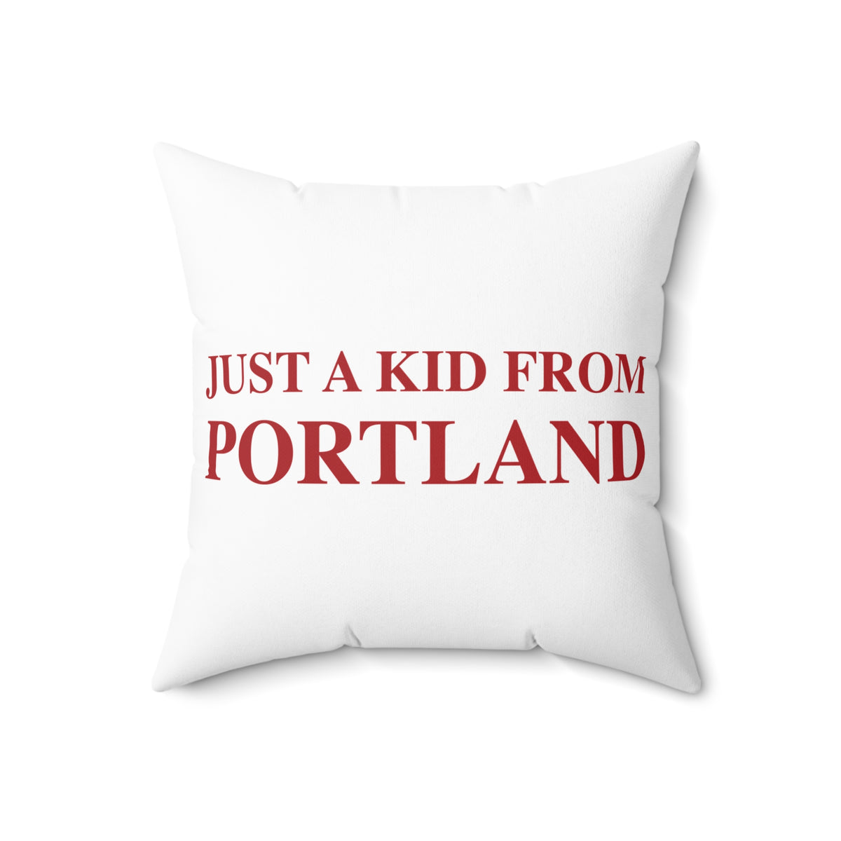 Just a kid from Portland Spun Polyester Square Pillow
