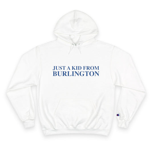 Just a kid from Burlington Champion Hoodie