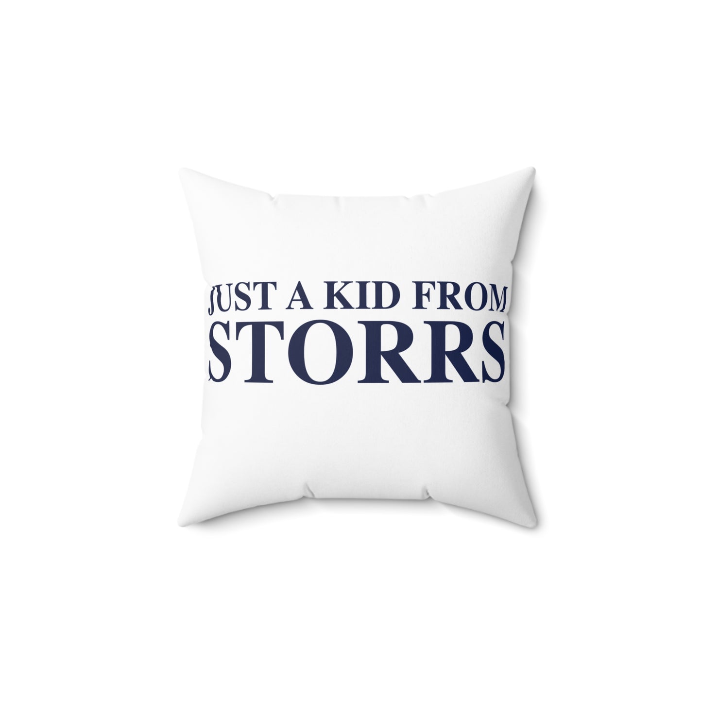 Just a kid from Storrs Spun Polyester Square Pillow