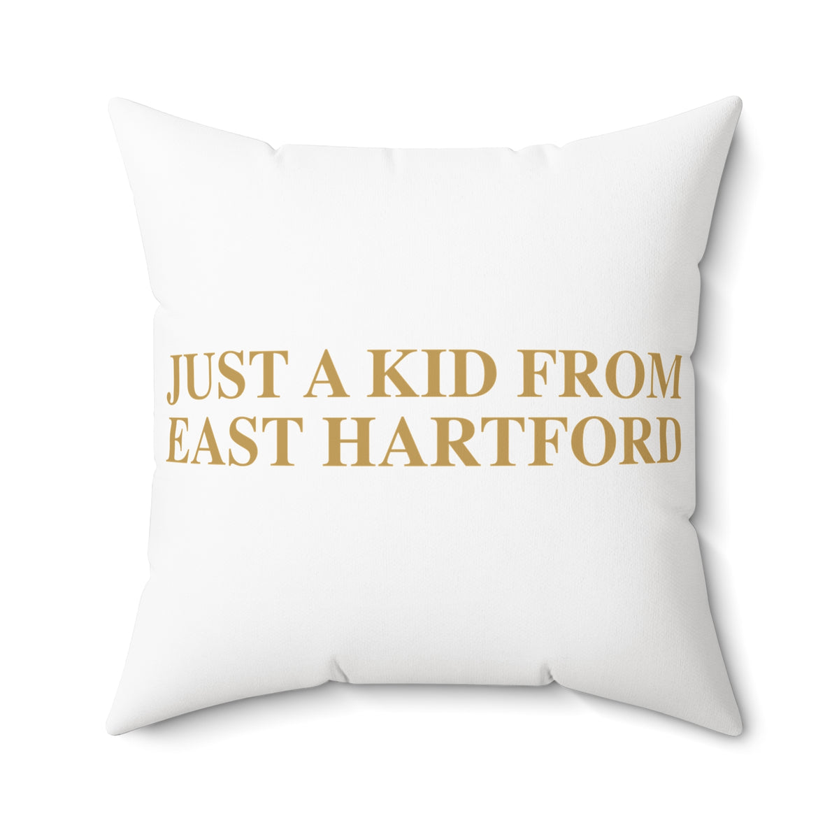 Just a kid from East Hartford Spun Polyester Square Pillow