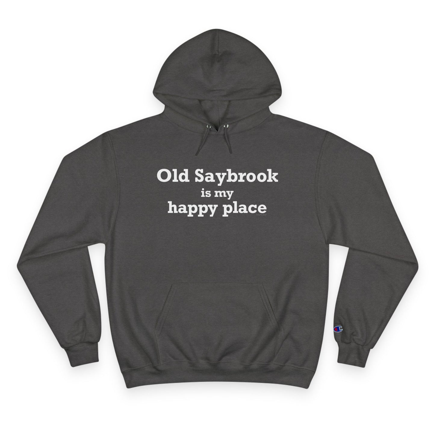 Old Saybrook is My Happy Place Champion Hoodie