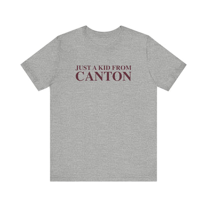 Just a kid from Canton Unisex Jersey Short Sleeve T-Shirt