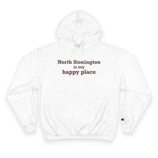 North Stonington is My Happy Place Champion Hoodie