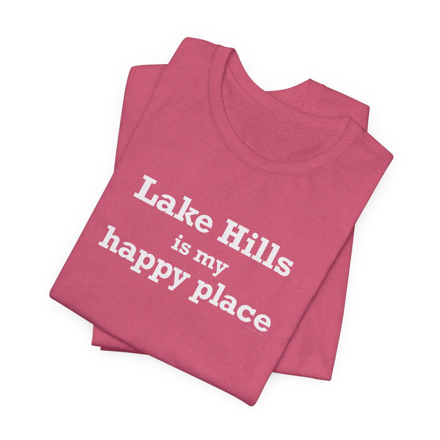 Lake Hills is My Happy Place Unisex Jersey Short Sleeve T-Shirt