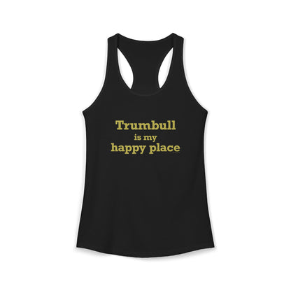 Trumbull Is My Happy Place  Women's Ideal Racerback Tank Top
