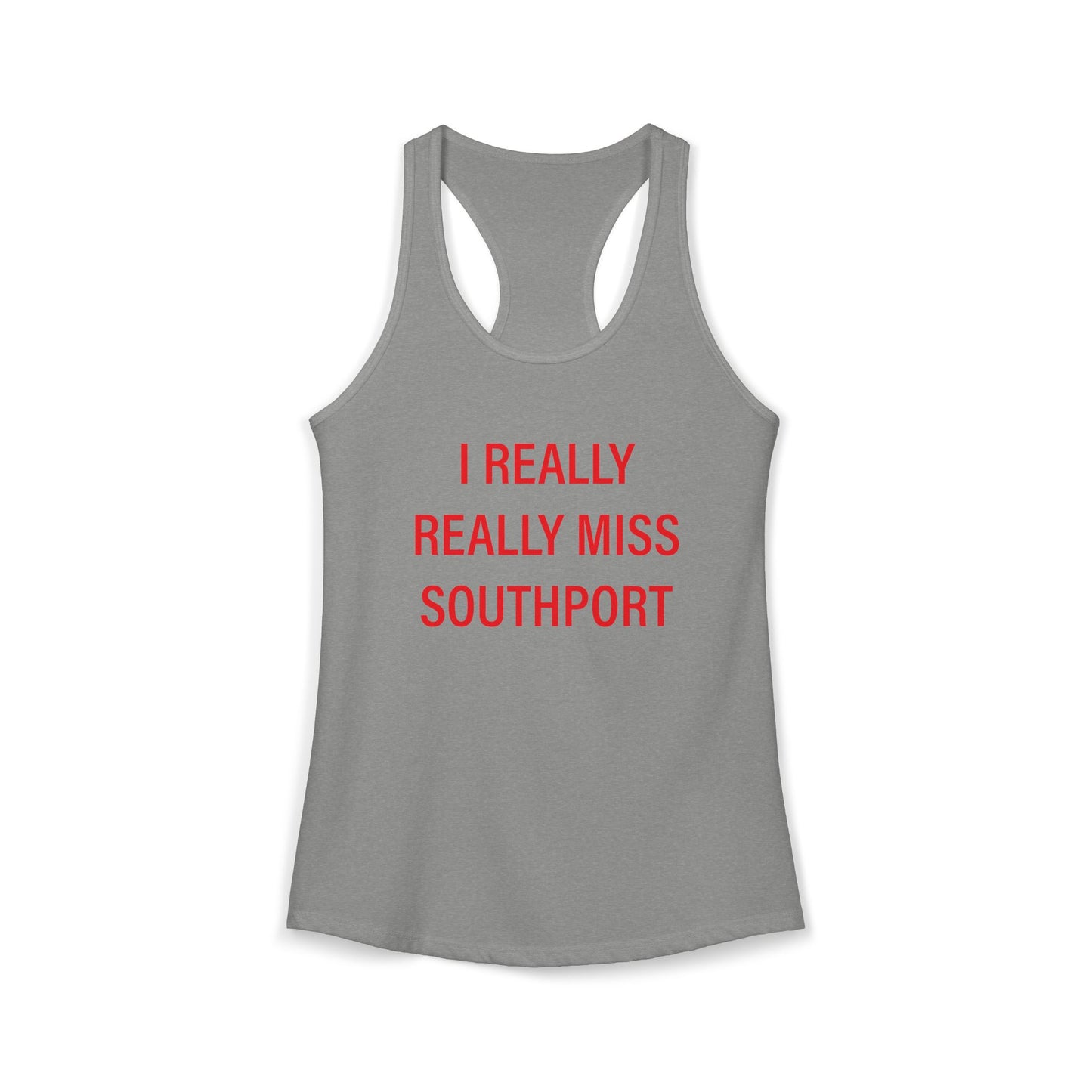 I Really Really Miss Southport Women's Ideal Racerback Tank Top