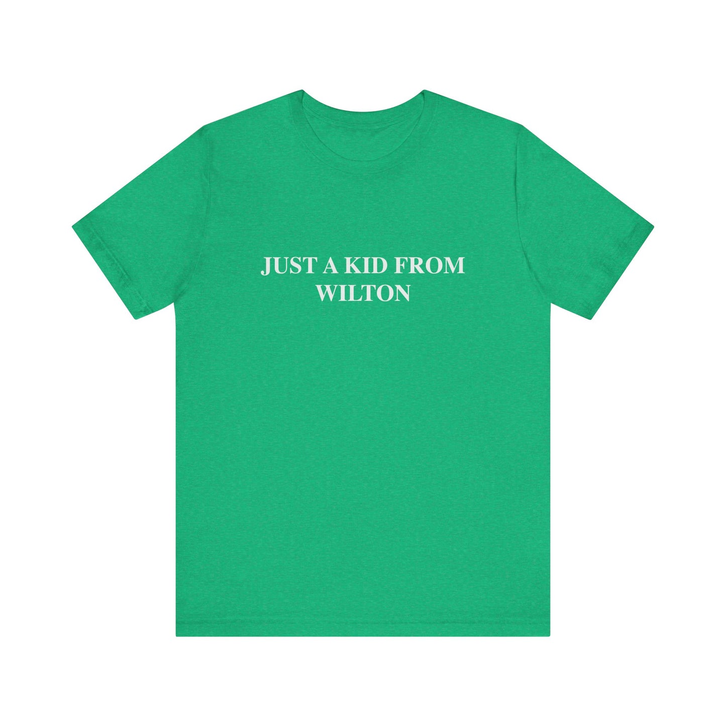 Just a kid from Wilton Unisex Jersey Short Sleeve Tee