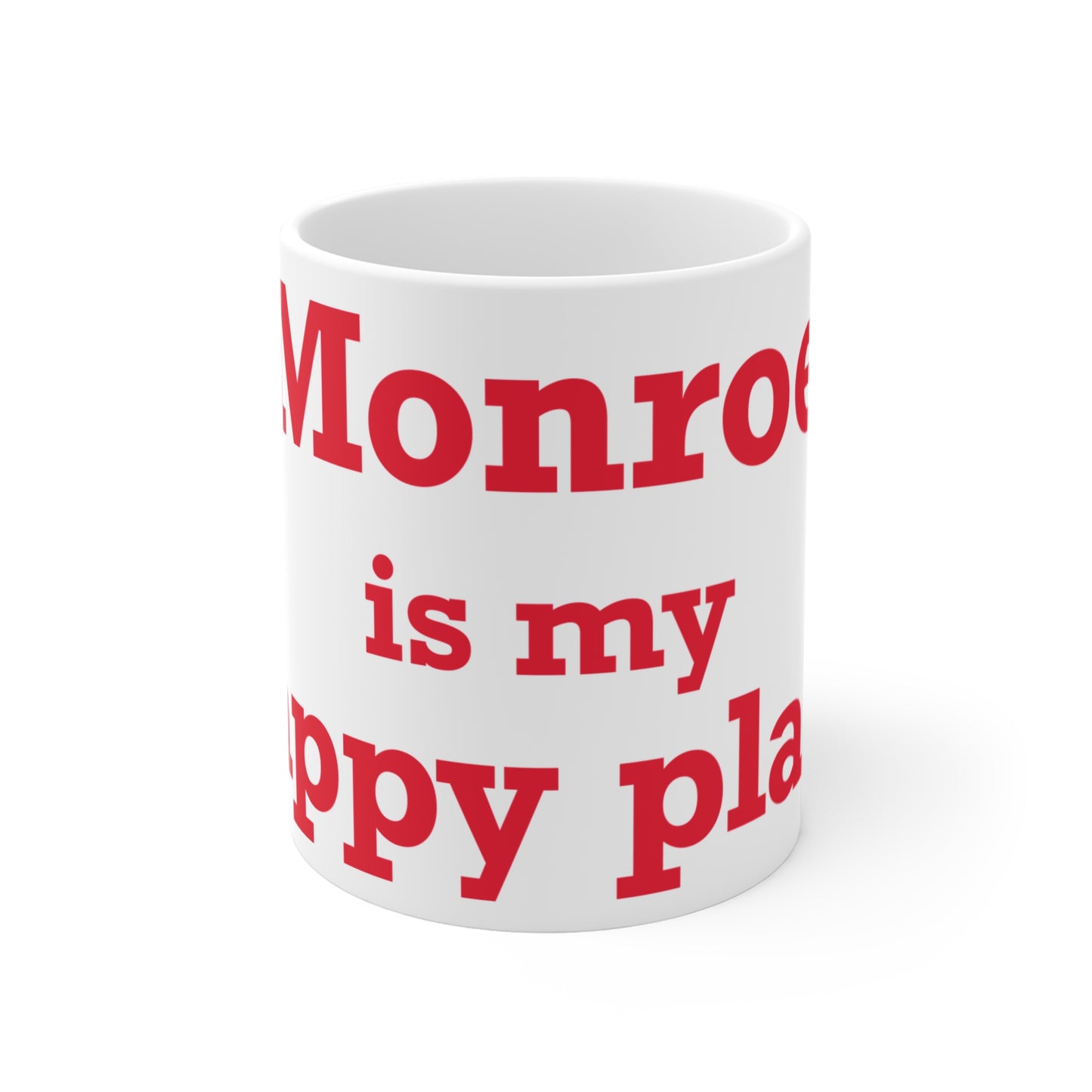 Monroe Is My Happy Place Mug 11oz