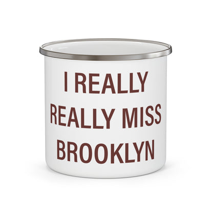 I Really Really Miss Brooklyn Enamel Camping Mug
