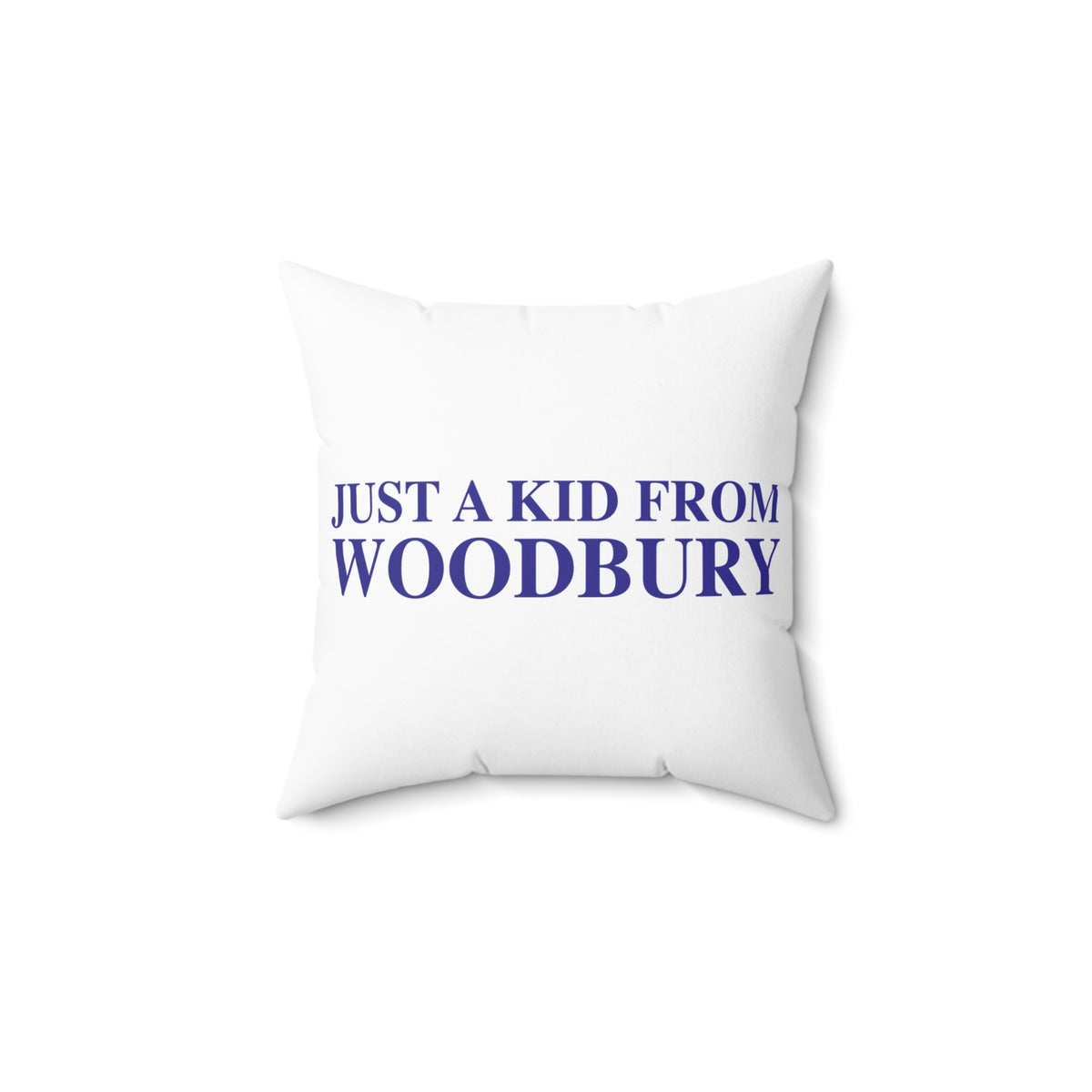Just a kid from Woodbury Polyester Square Pillow