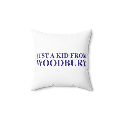 Just a kid from Woodbury Polyester Square Pillow