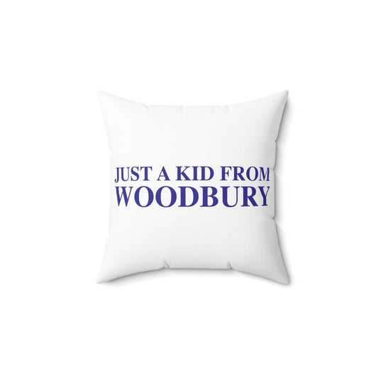 Just a kid from Woodbury Polyester Square Pillow