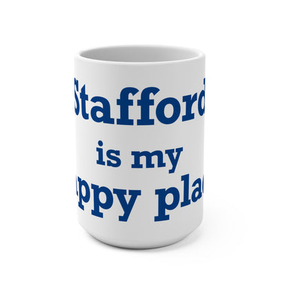 Stafford is My Happy Place Mug 15oz