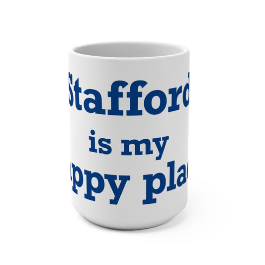 Stafford is My Happy Place Mug 15oz