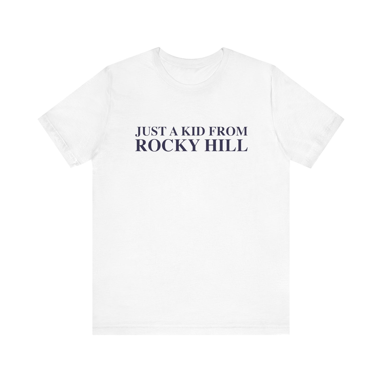 Just a kid from Rocky Hill Unisex Jersey Short Sleeve T-Shirt