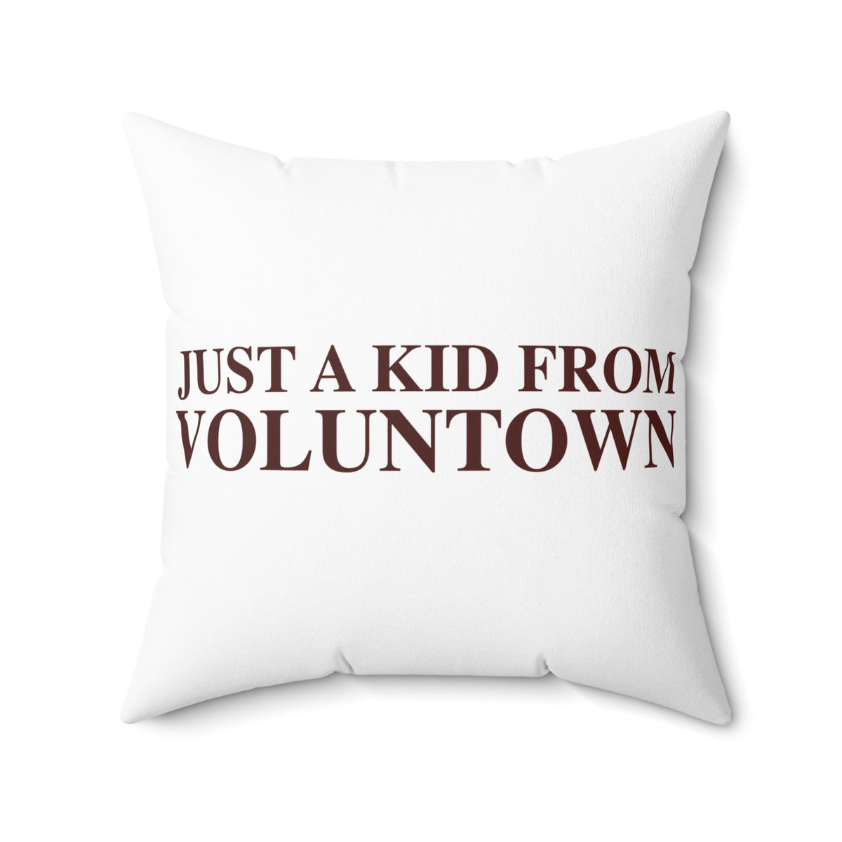 Just a kid from Voluntown Spun Polyester Square Pillow