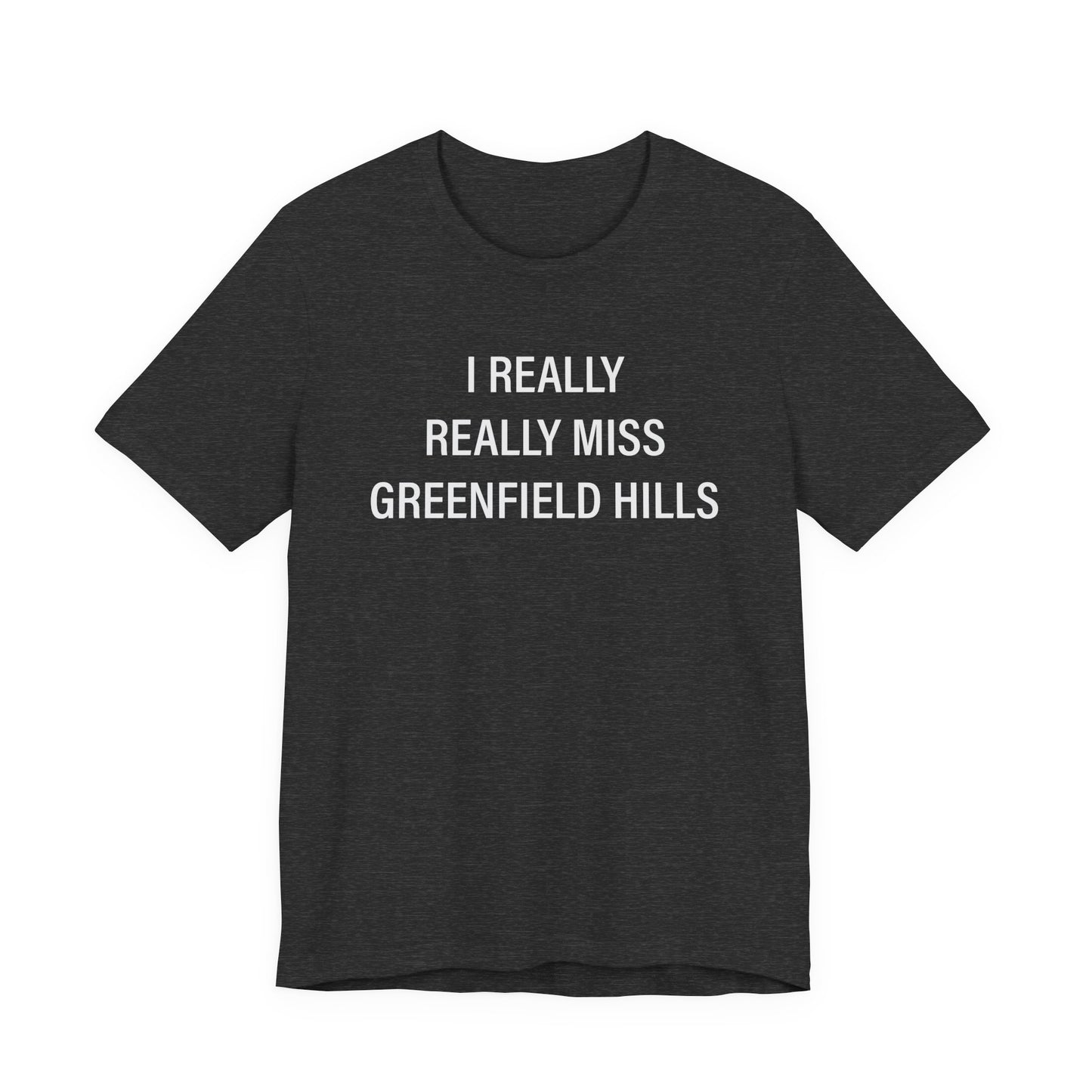 I Really Really Miss Greenfield Hill Unisex Jersey Short Sleeve T-Shirt