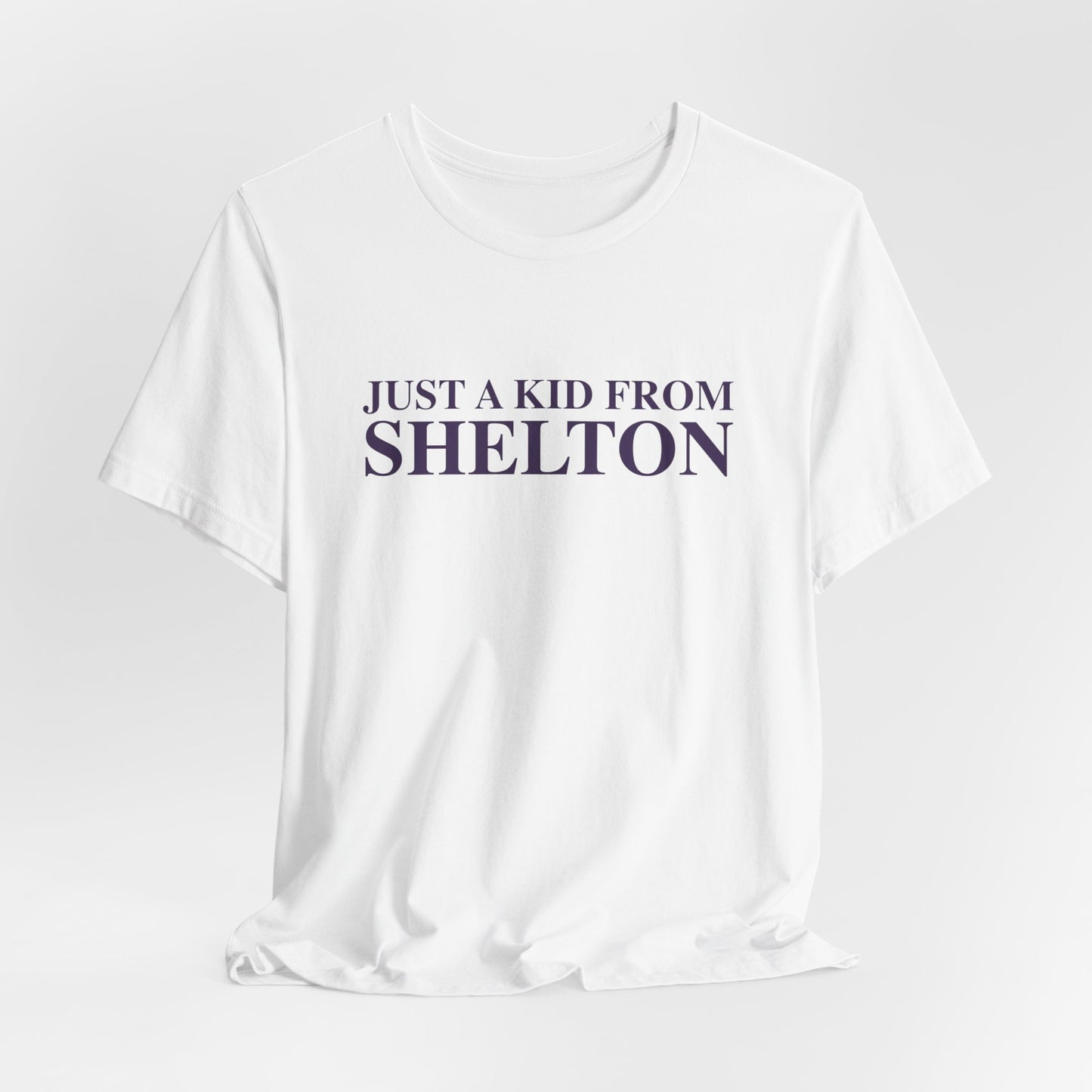 Just a kid from Shelton Unisex Jersey Short Sleeve Tee