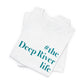 #thedeepriverlife Unisex Jersey Short Sleeve Tee