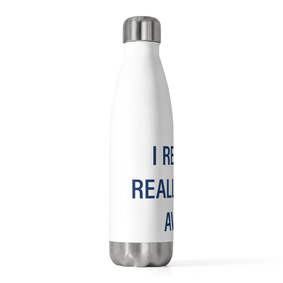 I Really Really Miss Avon 20 oz Insulated Bottle