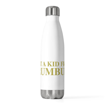 Just a kid from Trumbull 20oz Insulated Bottle