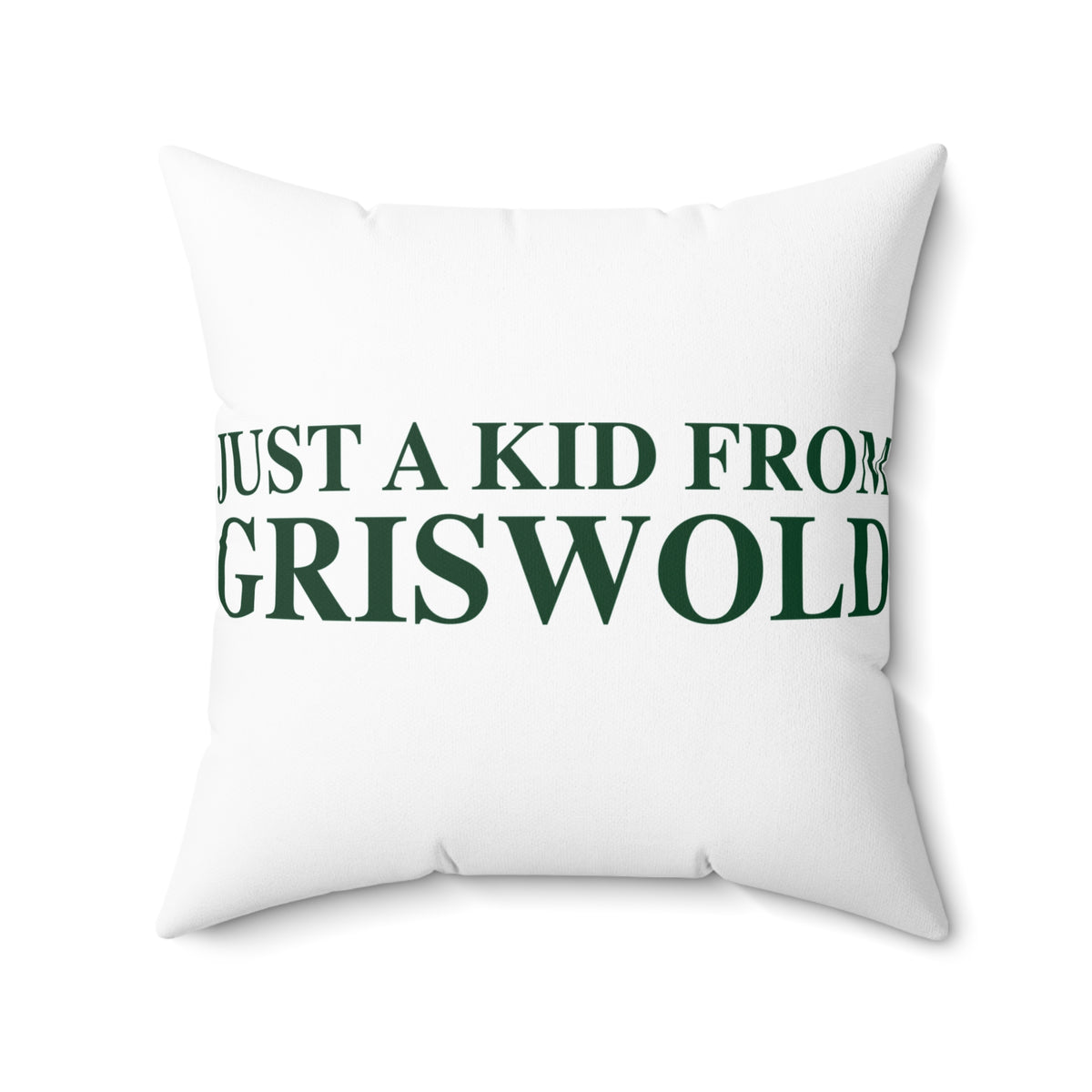 Just a kid from Griswold Spun Polyester Square Pillow