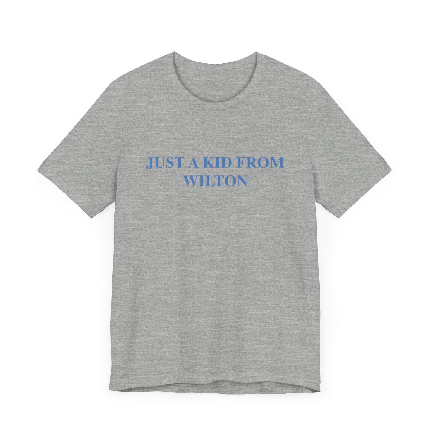 Just a kid from Wilton Unisex Jersey Short Sleeve Tee